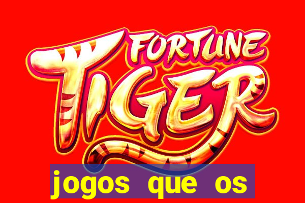 jogos que os famosos jogam para ganhar dinheiro